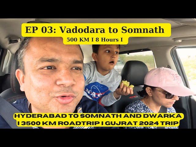 Vadodara to Somnath I EP:03 I Hyderabad to Somnath and Dwarka RoadTrip I 3500 Km I