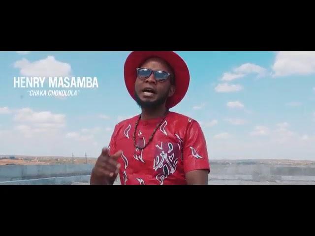 Chaka Chokolora - Henry Masamba official video HD