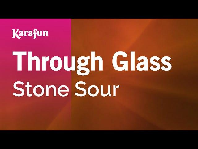 Through Glass - Stone Sour | Karaoke Version | KaraFun