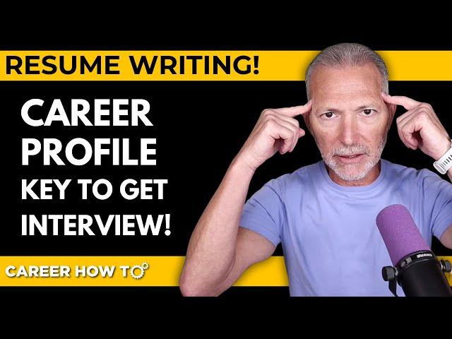 The Career Profile is the Most Important Part of Your Resume | How to Write One That Wins