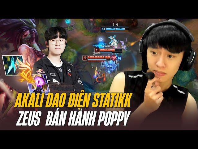 ZEUS SHOW TAY TO CÙNG AKALI DAO ĐIỆN STATIKK ĐI TOP BÁN HÀNH POPPY