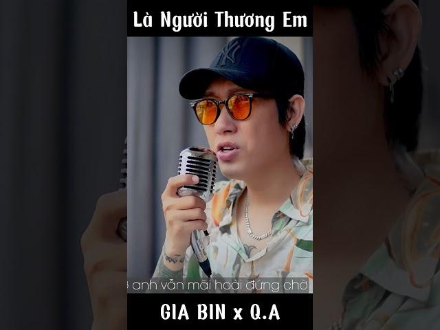 LÀ NGƯỜI THƯƠNG EM - GIA BIN  #giabin