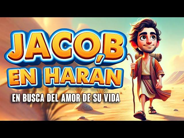 La Biblia para Niños ⭐JACOB EN HARÁN: UN VIAJE EN BUSCA DEL AMOR DE SU VIDA