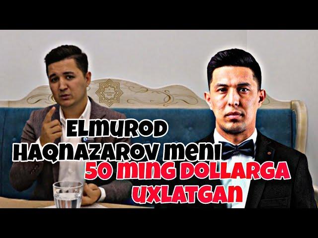 Elmurod Haqnazarov 50 ming ga uxlatgan.Bloger Bobur Ibragimov bilan hammasi haqida  gaplashamiz !!!
