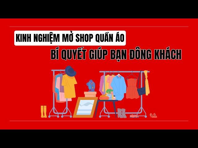 Kinh Nghiệm Mở Shop Quần Áo Và Bí Quyết Giúp Bạn Đông Khách