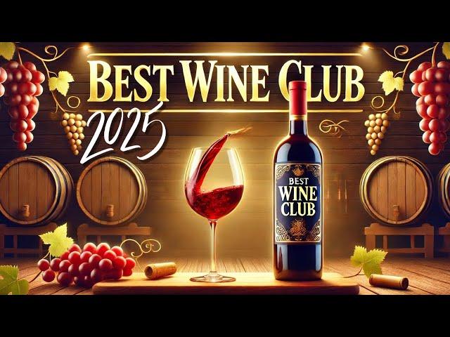 5 Best Wine Clubs for Beginners | 2025 Reviews & Guide