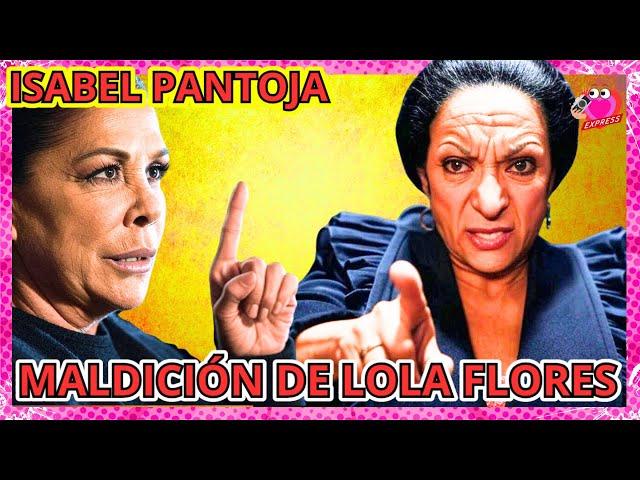 ▶DESVELADA La MALDICIÓN De LOLA FLORES a ISABEL PANTOJA Por PAQUIRRI