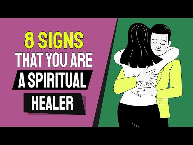 8 Revealing Signs that You Are a Spiritual Healer