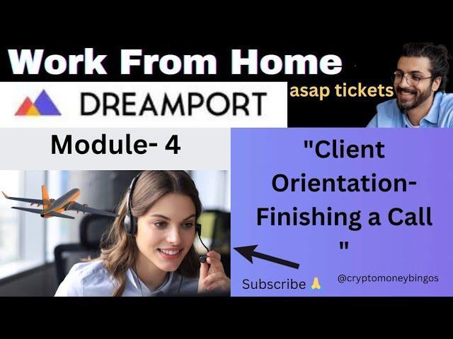 Client Orientation- Finishing a Call| Module-4 | Question and Answers| Dreamport Training| dreamport