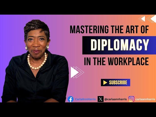 Mastering the Art of Diplomacy in the Workplace