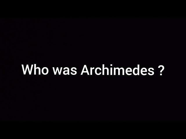 Who was Archimedes ? What were his inventions ? short video