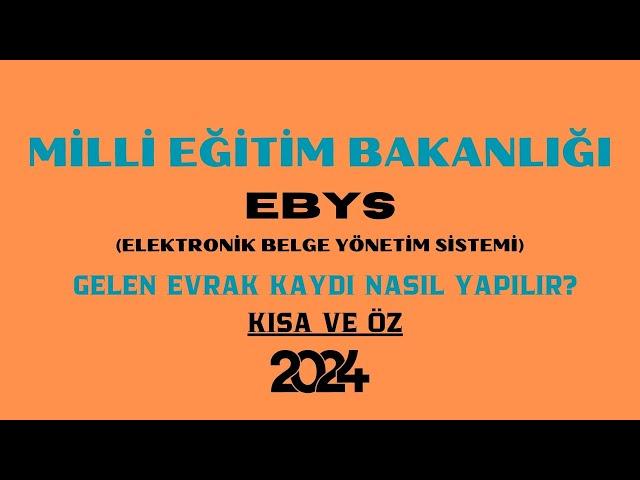 MEB EBYS GELEN EVRAK KAYDI NASIL YAPILIR?