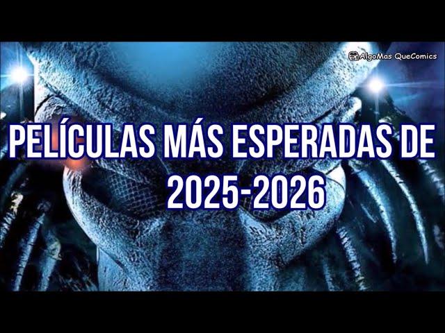 PELÍCULAS MÁS ESPERADAS 2025-2026