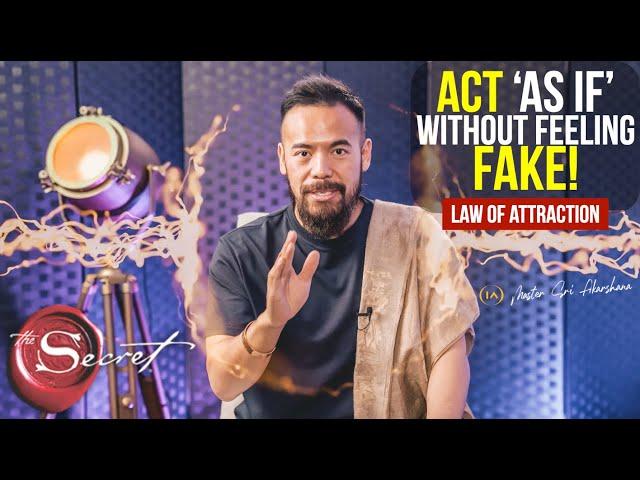 How To Act AS IF Without Feeling FAKE [Law Of Attraction]