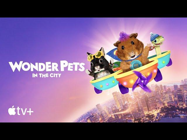 Wonder Pets: In the City — Official Trailer | Apple TV+