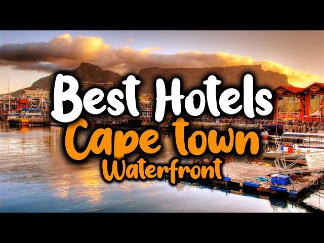 Best Hotels In Cape Town Waterfront - For Families, Couples, Work Trips, Luxury & Budget