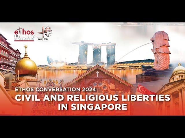 ETHOS Conversation 2024: Civil and Religious Liberties in Singapore by Rev Raymond Fong