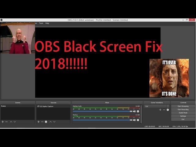 OBS Black Screen Fix 2018!!!!!!!! NEW!