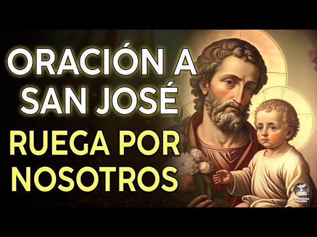 ORACIÓN A JOSE - RUEGA POR NOSOTROS - La Sagrada Palabra