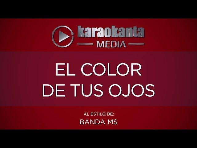 Karaokanta - Banda MS - El color de tus ojos