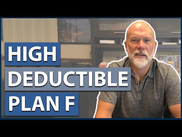 Medicare Supplement Plan F | How Does F-HD Work? | Is a High Deductible Right for You?