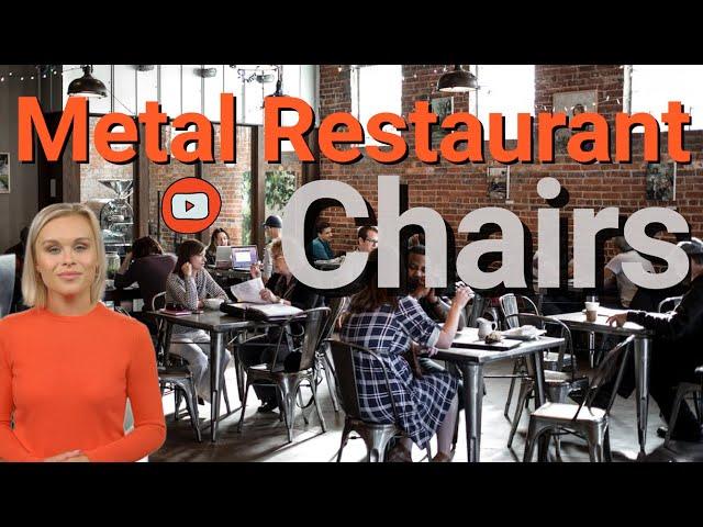 Metal Restaurant Chairs With Real Function For Todays Restaurant