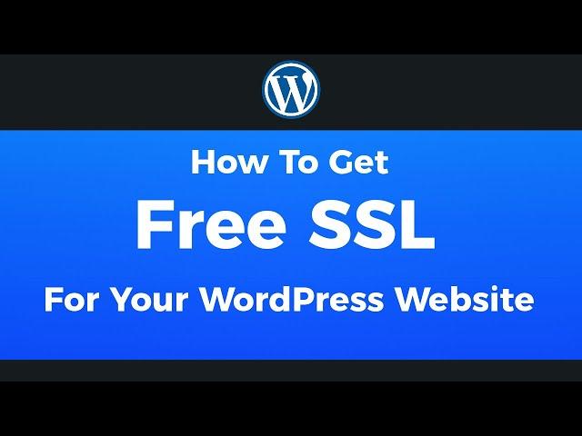 How to Get a Free SSL for Your WordPress Website