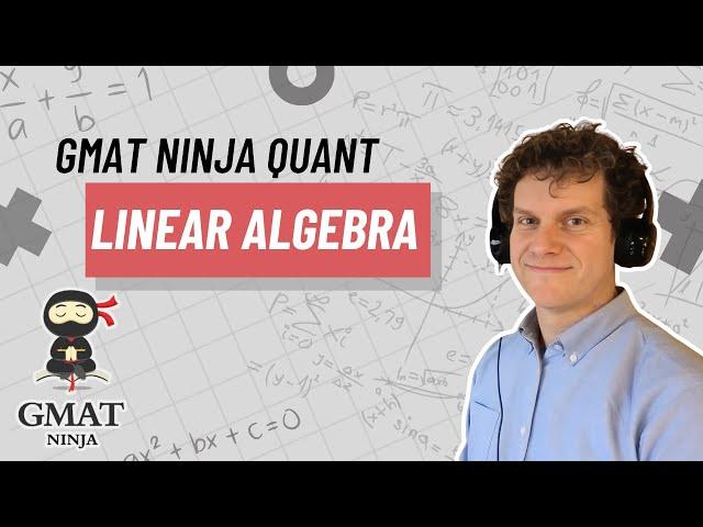 GMAT Ninja Quant Ep 2: Linear Algebra