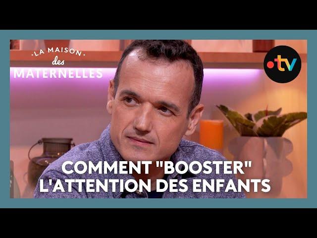 Comment "booster" l'attention des enfants - La Maison des maternelles #LMDM