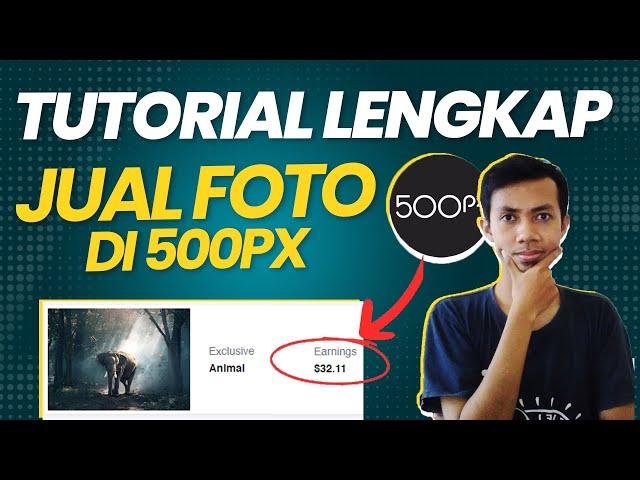 LENGKAP! Tutorial Jual Foto di 500px Hingga dapat Orderan | Cara Hasilkan Uang dari Foto