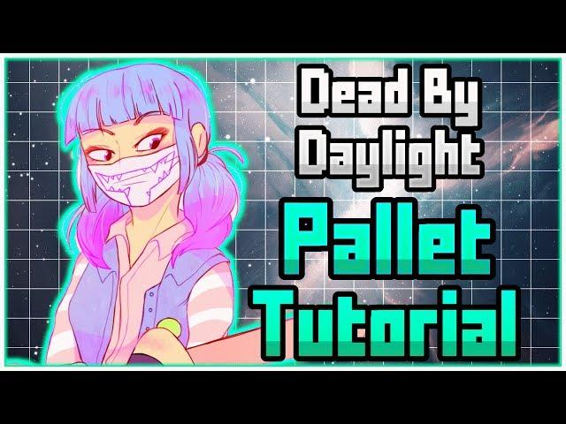 Dead By Daylight Tutorial : Pallets