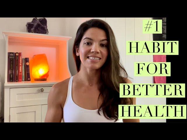 #1 Habit for Better Health Today!