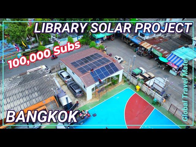 Global Travel Mate Library NEW Solar Project and 100,000 Subscribers  Thailand