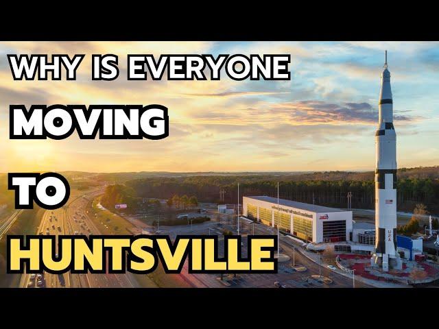 10 reasons why is everyone moving to Huntsville in 2024 & 2025