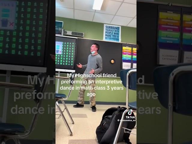 My Highschool friend performing an interpretive dance in math class 3 years ago