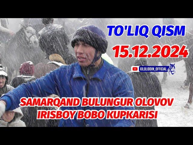 SAMARQAND BULUNGUR OLOVOV IRISBOY BOBO KUPKARISI 15 12.2024 @Xiloliddin_Official