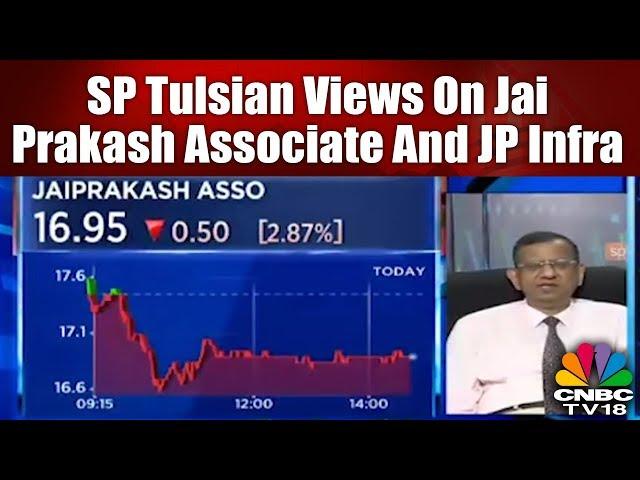 SP Tulsian Views On Jaiprakash Associate and JP Infra | CNBC TV18