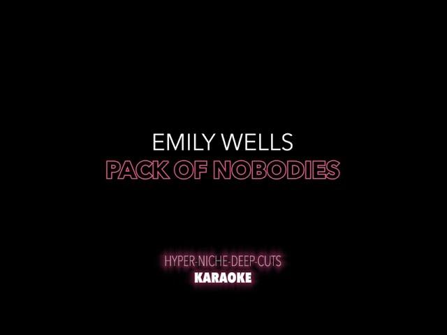 Emily Wells - Pack of Nobodies - Karaoke