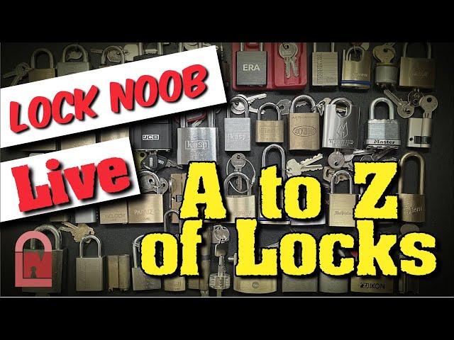 A to Z of Locks - Lock Noob Live AMA