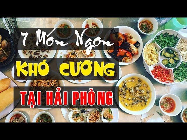 7 MÓN NGON KHÓ CƯỠNG KHI ĐẾN HẢI PHÒNG | CHECK IN