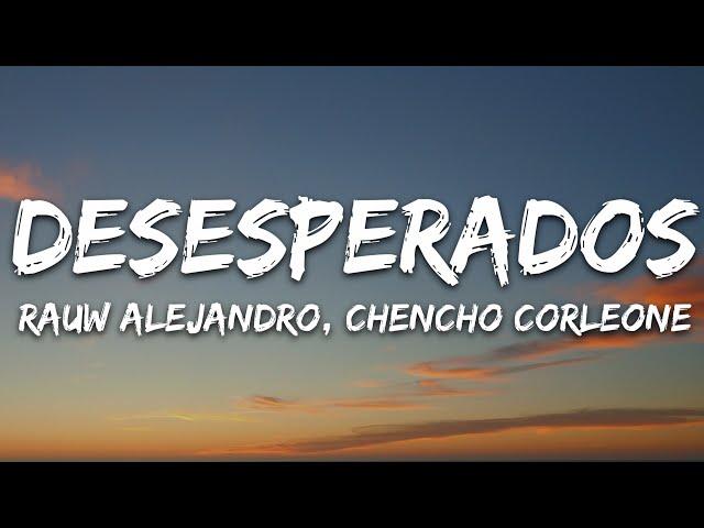 Rauw Alejandro, Chencho Corleone - Desesperados (Letra/Lyrics)