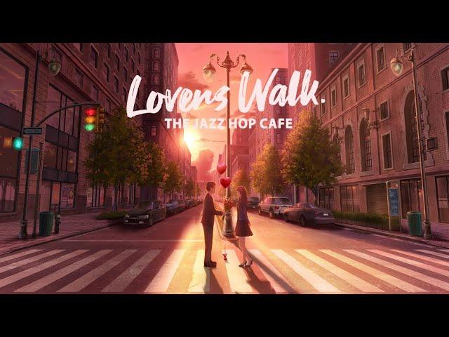 lovers walk.  romantic lofi mix