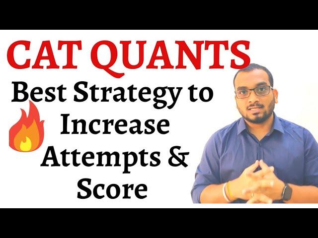 CAT Quants Strategy | Increase your Attempts & Score in Quants