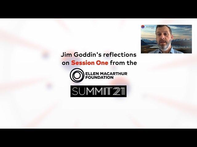 Jim Goddin reports from the Ellen MacArthur Foundation Summit 21 - Part 1 of 3