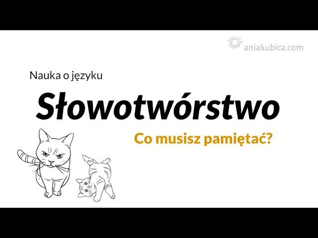 Słowotwórstwo (w pigułce)