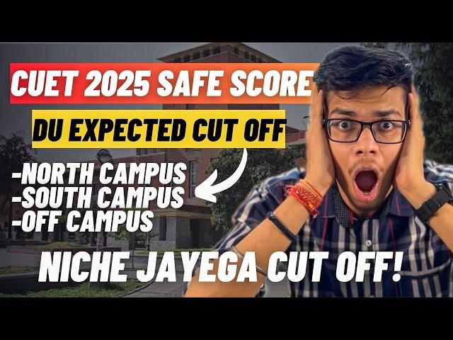 CUET SAFE SCORE FOR DELHI UNIVERSITY Delhi University cut off 2025| DU expected CUT OFF 2025 | DU