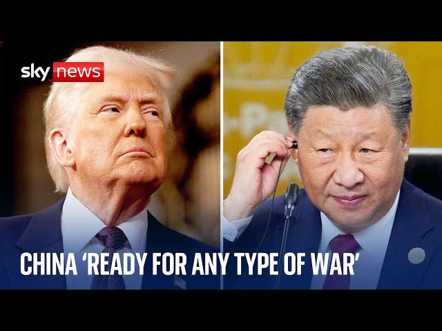 China 'ready for any type of war' with US