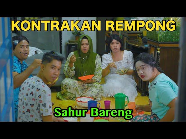 SAHUR BARENG ( EDISI RAMADHAN 1444H ) || KONTRAKAN REMPONG EPISODE 622