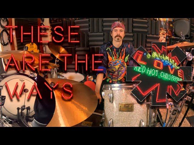 These Are The Ways - Drum Cover - Studio Quality - Red Hot Chili Peppers