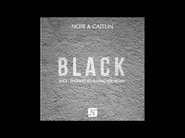 Noir & Caitlin - Black (Extended Version) - Noir Music